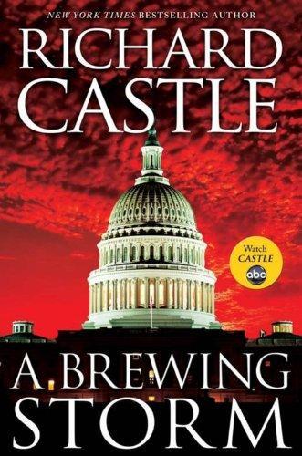 Richard Castle, Hyperion Staff, Richard Castle: A Brewing Storm (Derrick Storm, #1) (2012, Hyperion Press)