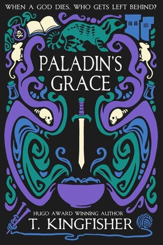 T. Kingfisher: Paladin's Grace (Hardcover, 2020, Argyll Productions)