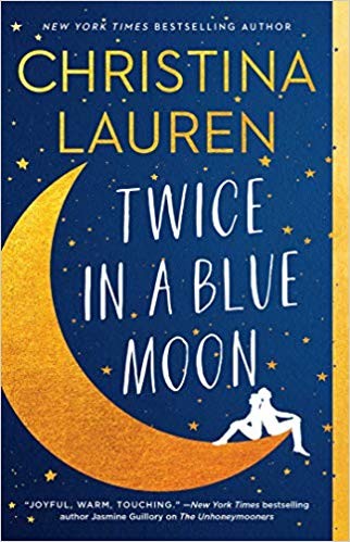 Christina Lauren: Twice in a Blue Moon (2019, Gallery Books)