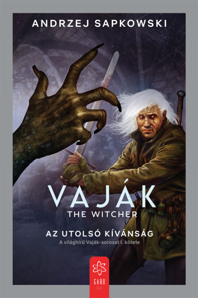 Andrzej Sapkowski OG: Az utolsó kívánság (Hungarian language)