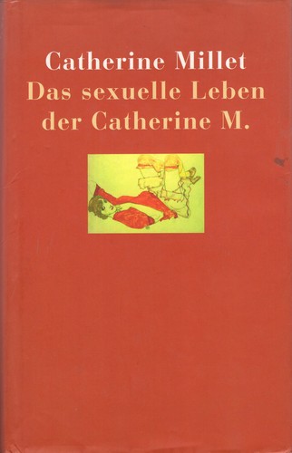Catherine Millet: Das sexuelle Leben der Catherine M. (Hardcover, German language, 2002, RM Buch Und Medien Vertrieb GmbH)