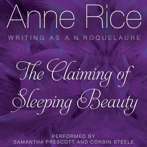 Anne Rice, A. N. Roquelaure: The Claiming of Sleeping Beauty (EBook, 2013, Harper Audio)