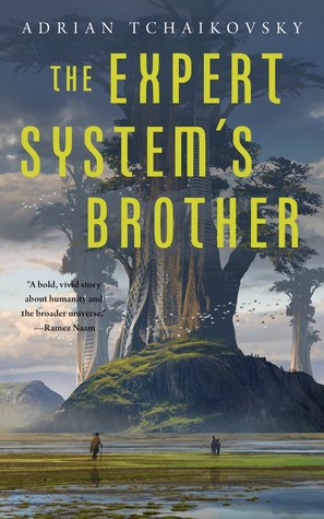 Adrian Tchaikovsky (duplicate): The Expert System's Brother (2018, Tor.com)