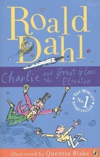 روالد دال: Charlie And the Great Glass Elevator (Puffin Modern Classics) (2007)