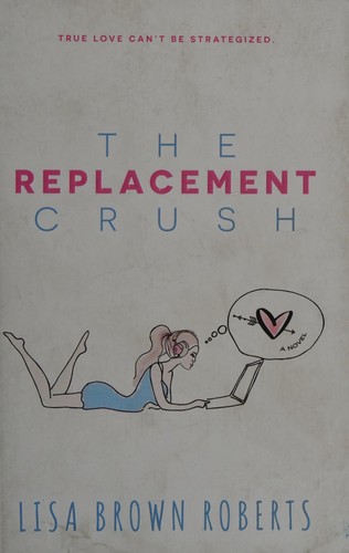 Lisa Brown Roberts: The replacement crush (2016)