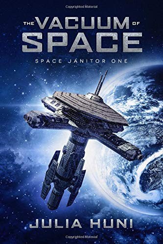 Julia Huni: The Vacuum of Space (Paperback, Independently published)