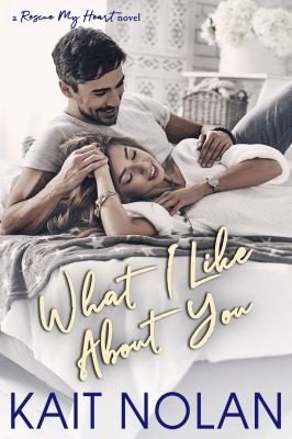 Kait Nolan: What I Like about You (2019, Take The Leap Publishing)