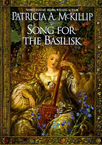 Patricia A. McKillip: Song for the basilisk (1998, Ace Books)