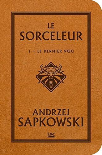 Andrzej Sapkowski OG: Le Dernier Voeu (French language, 2017, Bragelonne)