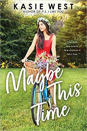 Kasie West: Maybe This Time (2019, Scholastic Press)