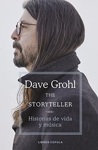 Dave Grohl, Carmen Ternero: The Storyteller (Hardcover, Libros Cúpula)