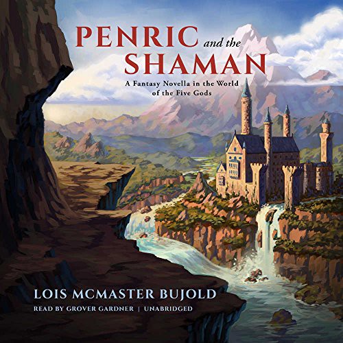 Lois McMaster Bujold: Penric and the Shaman (AudiobookFormat, Blackstone Audio, Inc.)