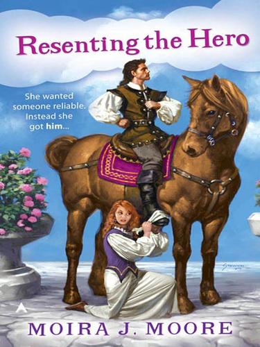 Moira J. Moore: Resenting the Hero (EBook, 2008, Penguin Group USA, Inc.)