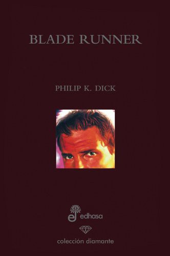 Philip Dick, César Terrón: Blade runner (Hardcover, 2007, Editora y Distribuidora Hispano Americana, S.A.)