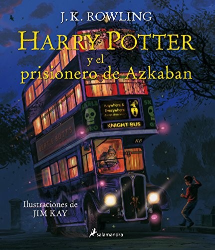 J.K. Rowling, Jim Kay, Nieves Martín Azofra, Adolfo Muñoz García: Harry Potter y el prisionero de Azkaban (Hardcover, Spanish language, 2017, Salamandra Infantil y Juvenil)