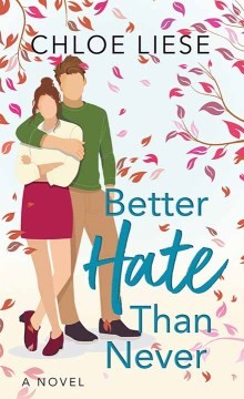 Chloe Liese: Better Hate Than Never (2024, Center Point Large Print)