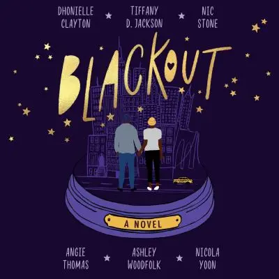 Angie Thomas, Nicola Yoon, Dhonielle Clayton, Tiffany D. Jackson, Nic Stone, Ashley Woodfolk: Blackout (AudiobookFormat, 2021, Harper Collins)