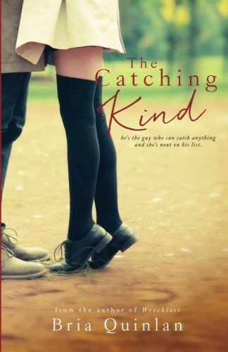 Bria Quinlan, Caitie Quinn: The Catching Kind (Paperback, RogueGiraffe Books)
