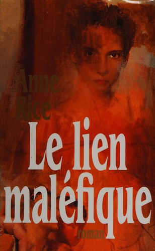 Anne Rice: Le lien maléfique (Hardcover, French language, 1993, France Loisirs)