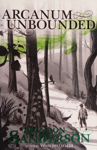 Brandon Sanderson: Arcanum Unbounded (2016, Gollancz)