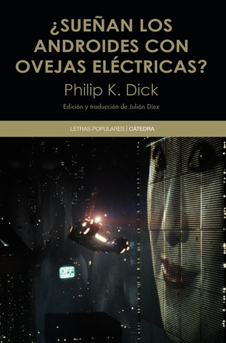 Philip Dick, Scott Brick, César Terrón, De Seabra E M Ferreira Bertolo, Miguel Antón: ¿Sueñan los androides con ovejas eléctricas? (Spanish language, 2018, Cátedra)