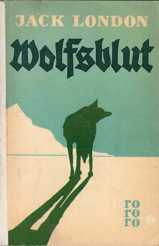 Jack London: Wolfsblut (German language, 1952, Rowohlt)