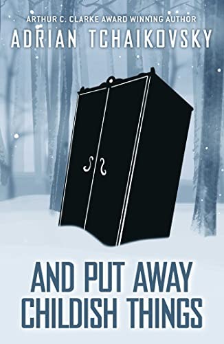 Adrian Tchaikovsky (duplicate): And Put Away Childish Things (2023, Black Library, The, Solaris)