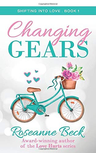 Roseanne Beck: Changing Gears (Paperback, Independently published)