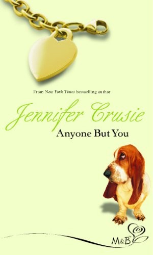 Jennifer Crusie: Anyone But You (2006, Harlequin Mills & Boon, Limited, MILLS & BOON)