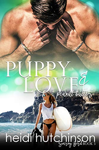Heidi Hutchinson: Puppy Love and Peanut Butter (Paperback, Independently Published, Independently published)