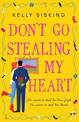 Kelly Siskind: Don't Go Stealing My Heart (Paperback, Kelly Siskind)