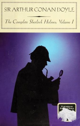 Arthur Conan Doyle: The complete Sherlock Holmes (Hardcover, 2003, Barnes & Noble Classics)