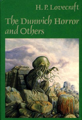 H.P. Lovecraft, S. T. Joshi, Robert Bloch: The Dunwich Horror and Others (1984, Arkham House Publishers)