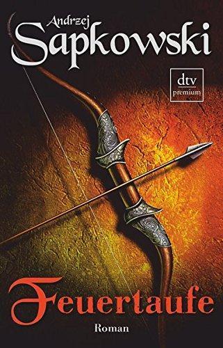 Andrzej Sapkowski OG: Hexer Geralt 6: Feuertaufe (German language, 2009, dtv Verlagsgesellschaft)