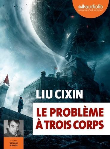 Liu Cixin, Gwennaël Gaffric, Vincent Schmitt: Le problème à trois corps (AudiobookFormat, French language, 2019, AUDIOLIB)