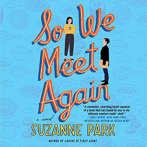 Suzanne Park: So We Meet Again (AudiobookFormat, 2021, HarperCollins B and Blackstone Publishing)