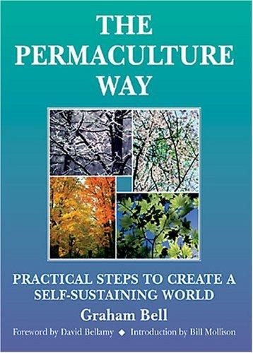 Graham Bell: The Permaculture Way (Paperback, Permanent Publications)