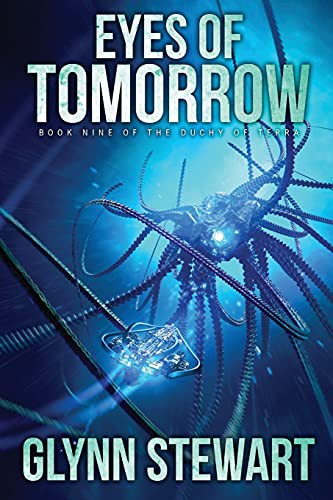 Glynn Stewart: Eyes of Tomorrow (Paperback, Faolan's Pen Publishing)