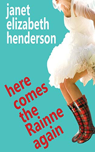 Janet Elizabeth Henderson: Here Comes The Rainne Again (Paperback, Janet Kortlever)