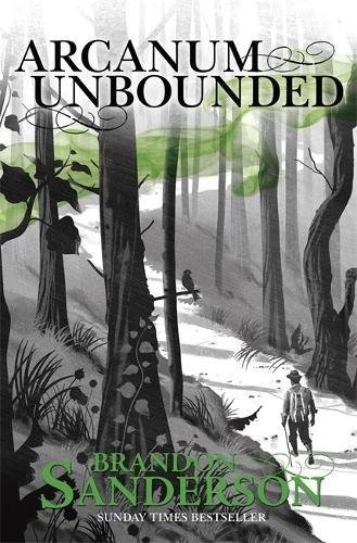 Brandon Sanderson: Arcanum Unbounded: The Cosmere Collection (GOLLANCZ, Orion Publishing Group, Limited)