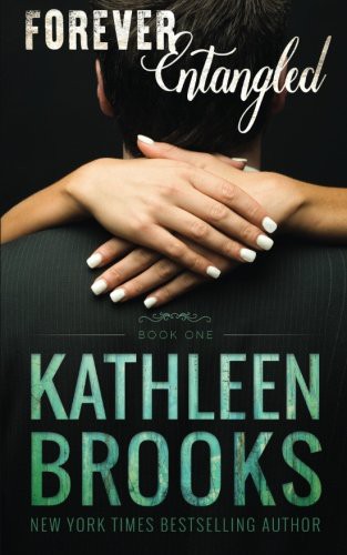 Kathleen Brooks: Forever Entangled (Paperback, Kathleen Brooks)
