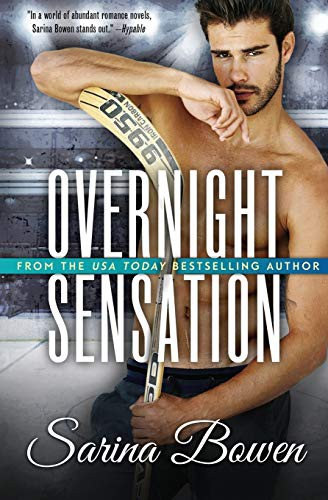 Sarina Bowen: Overnight Sensation (Paperback, 2019, Tuxbury Publishing LLC)