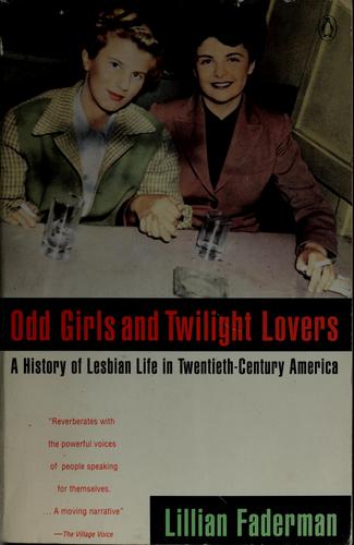 Lillian Faderman: Odd Girls and Twilight Lovers (1992, Penguin)