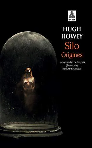 Hugh Howey: Silo Origines (French language, 2015, Actes Sud)