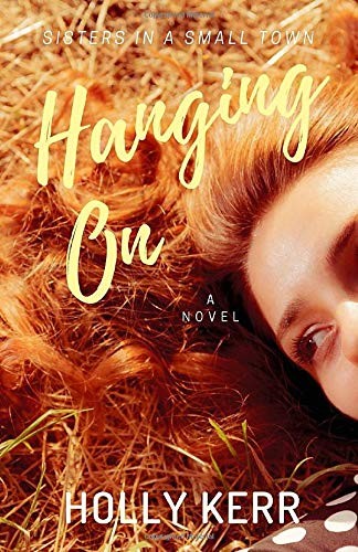 Holly Kerr: Hanging On (Paperback, Three Birds Press)
