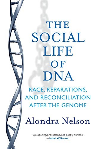Alondra Nelson: The Social Life of DNA (Paperback, 2016, Beacon Press)