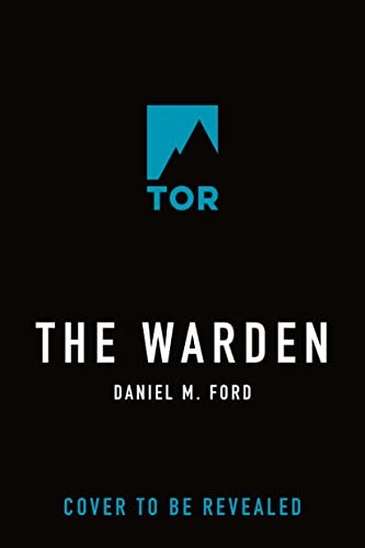 Daniel M. Ford: The Warden (Paperback, Tor Books)
