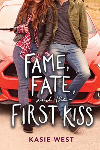 Kasie West: Fame, Fate, and the First Kiss (Hardcover, HarperTeen)