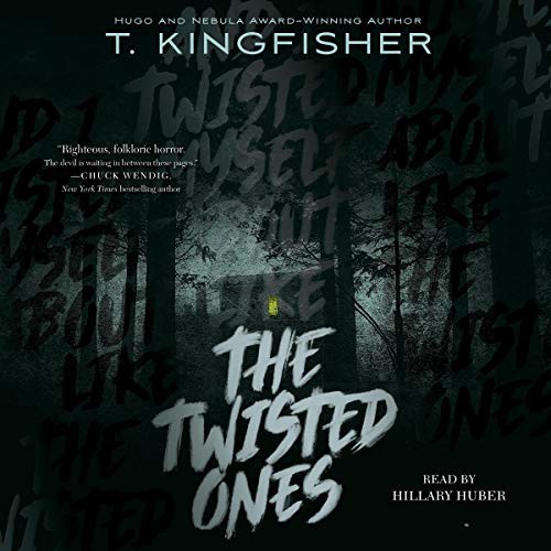 T. Kingfisher: The Twisted Ones (AudiobookFormat, Simon & Schuster Audio, Simon & Schuster Audio and Blackstone Publishing)