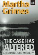 Martha Grimes: The case has altered (1998, Wheeler Pub.)